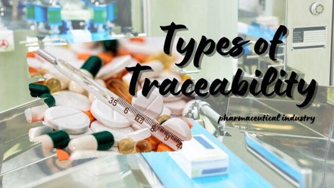 types of traceability in pharmaceutical industry