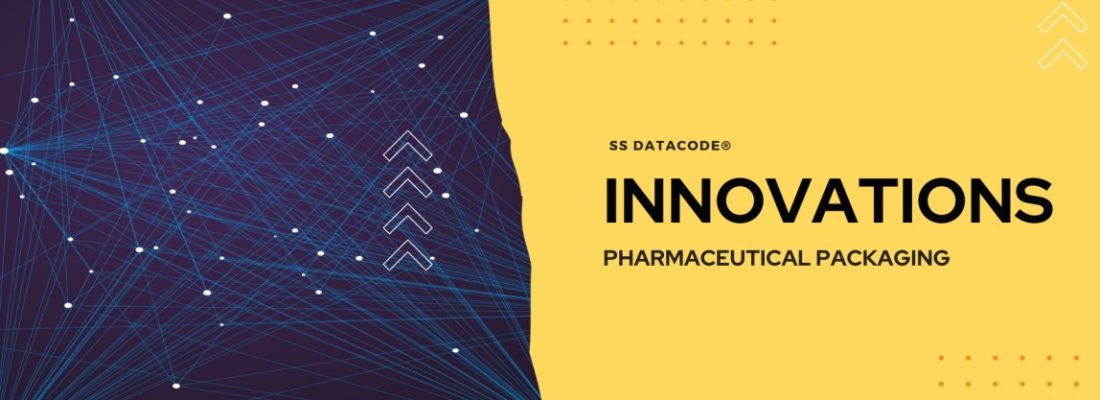 Innovations in pharmaceutical packaging by ss datacode